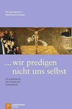 ... wir predigen nicht uns selbst: Ein Arbeitsbuch Buch Neukirchener Verlag