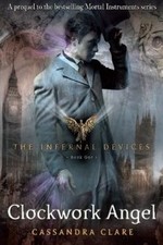 The Infernal Devices 01. Clockwork Angel von Cassandra C... | Buch | Zustand gut