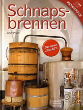 Pischl: Schnapsbrennen Schnaps/Schnäpse brennen/Handbuch/Ratgeber/Anleitung/Buch