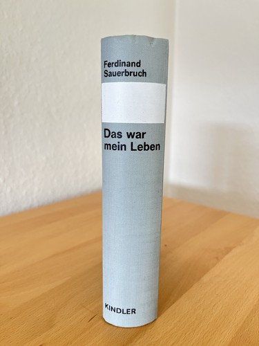 Sauerbruch das war - war, leben