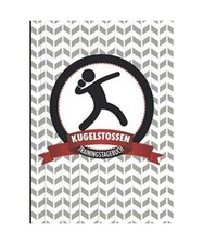 Trainingstagebuch Kugelstossen: Motivierendes Wettkampf- und Trainingslogbuch zu