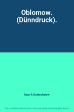Oblomow. (Dünndruck)., Iwan A