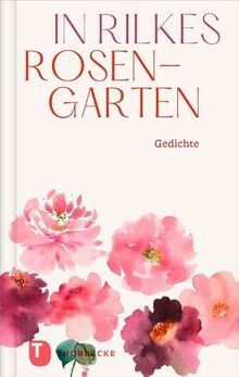 Rilkes rosengarten - rilkes,
