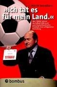Ich tat für - es,