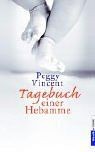 Tagebuch einer Hebamme von Vincent, Peggy | Buch | Zustand gut