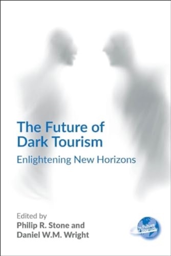The future dark tourism - the,