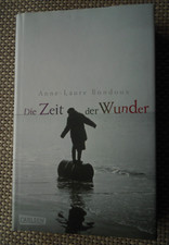 Die Zeit der Wunder - Roman von Anne-Laure Bondoux