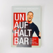 Unaufhaltbar Wie du im Leben