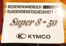 Betriebsanleitung Manual Bedienerhandbuch Anleitung Kymco Super 8 50 4T