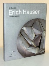 ERICH HAUSER. Im Dialog - zum