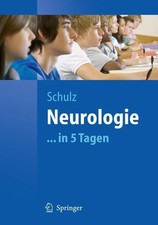 Neurologie...in 5 Tagen (Springer-Lehrbuch) Schulz Jörg, B