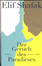 Der Geruch des Paradieses: Roman  von Elif Shafak | Buch | Zustand gut