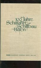 100 Jahre Schiffahrt  Schiffbau Häfen 1864-1964