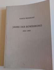 2.WK ,Ulrich Wannagat - Jahre der Bewährung 1943-1945,Kriegserlebnisse