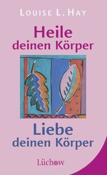 Heile deinen körper liebe - -,