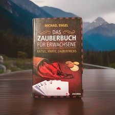 Das Zauberbuch für Erwachsene - Rätsel, Kniffe, Zaubertricks von Michael Engel