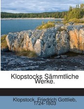 Sämtliche Werke Friedrich Gottlieb Klopstock
