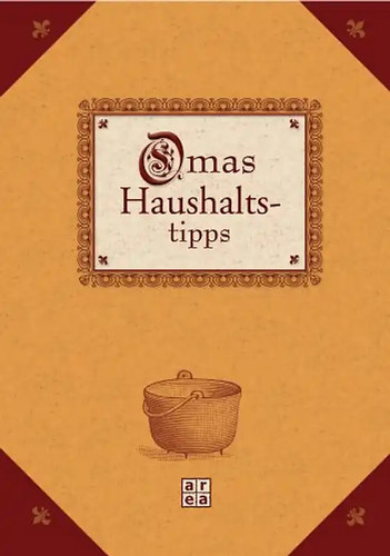 Omas haushaltstipps wie - haushaltstipps,