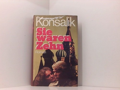 Sie waren zehn roman - roman, konsalik: