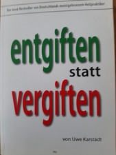 Entgiften statt Vergiften nach Uwe Karstädt, Bestseller Heilpraktiker