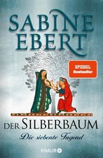 Sabine Ebert Der Silberbaum. Die siebente Tugend