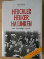 P. Dehoust Heuchler Henker Halunken - Der Nürnberger Prozess - Wie Neu