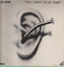 Slade till deaf part - deaf, rca