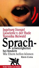 Sprachschwierigkeiten bei Kindern (Kinder fordern uns heraus)