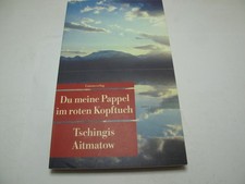 Du meine Pappel im roten Kopftuch von Aitmatow, Tschingis | Buch | Zustand gut