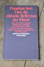 Paradigm lost: Über die ethische Reflexion der Moral- Niklas Luhmann, wie neu TB