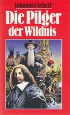 Die Pilger der Wildnis. Scherr, Johannes: