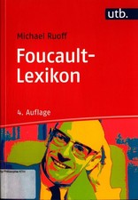 Foucault-Lexikon: Entwicklung-Kernbegriffe-Zusammenhänge Ruoff, Michael: