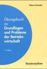 Übungsbuch zu Grundlagen und Probleme der Betriebswirtschaft