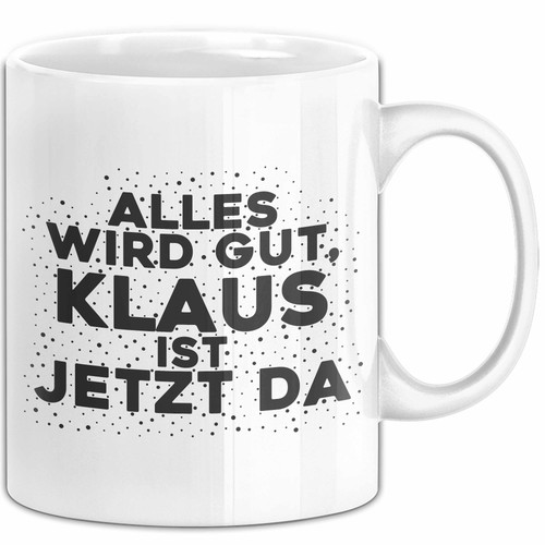 Klaus tasse alles wird - tasse,