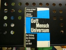 Gott Mensch Universum : Die Stellung des Christen in Zeit und Welt Bivort de la 