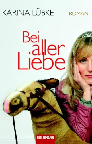 Bei aller liebe karina lübke - bei,