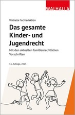 Walhalla Fachredaktion Das gesamte Kinder- und Jugendrecht. Ausgabe 2025