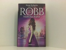 Tödlicher Ruhm - 34. Band der Eve-Dallas-Reihe Roman