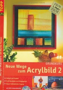 Neue wege zum acrylbild - zum,