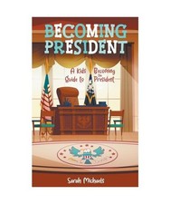 Becoming President: A Kids