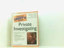 The Complete Idiot's Guide to Private Investigating Brown, Steven Kerry:
