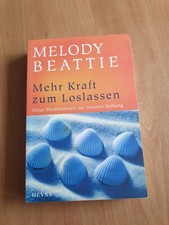 Mehr Kraft zum Loslassen - neue Meditationen zur inneren Heilung - M. Beattie