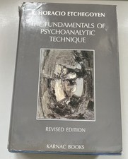 The Fundamentals of Psychoanalytic Technique. Etchegoyen, R. Horacio: 1239635