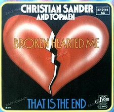 Christian Sander And Topmen - Broken Hearted Me / That Is The End 7in .