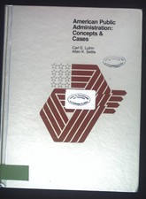 American Public Administration: Concepts and Cases. Lutrin, Carl E. and Allen K.