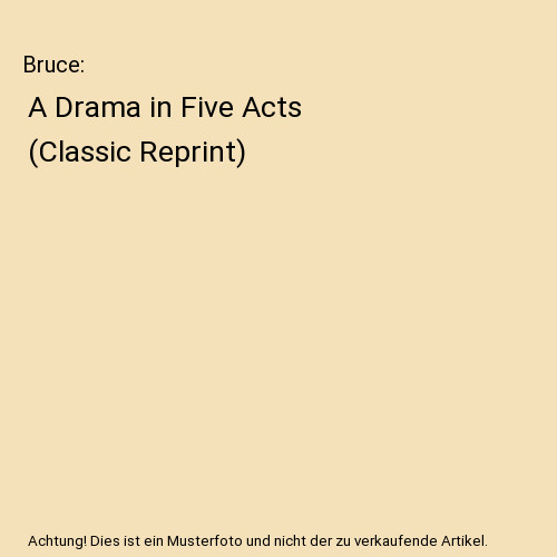 Bruce drama five acts - drama,