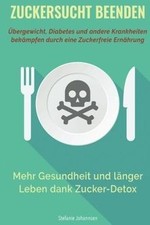 Zuckersucht Beenden: Übergewicht, Diabetes und a... | Book | condition very good