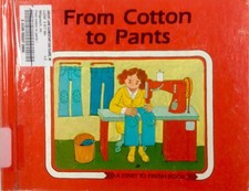 From Cotton to Pants (Start to