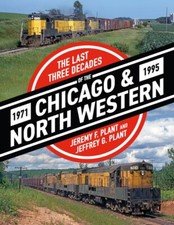 Die letzten drei Jahrzehnte Chicago & North Western, 1971-1995, brandneues Buch