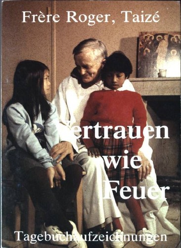 Vetrauen wie feuer taize - vetrauen,